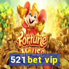 521 bet vip